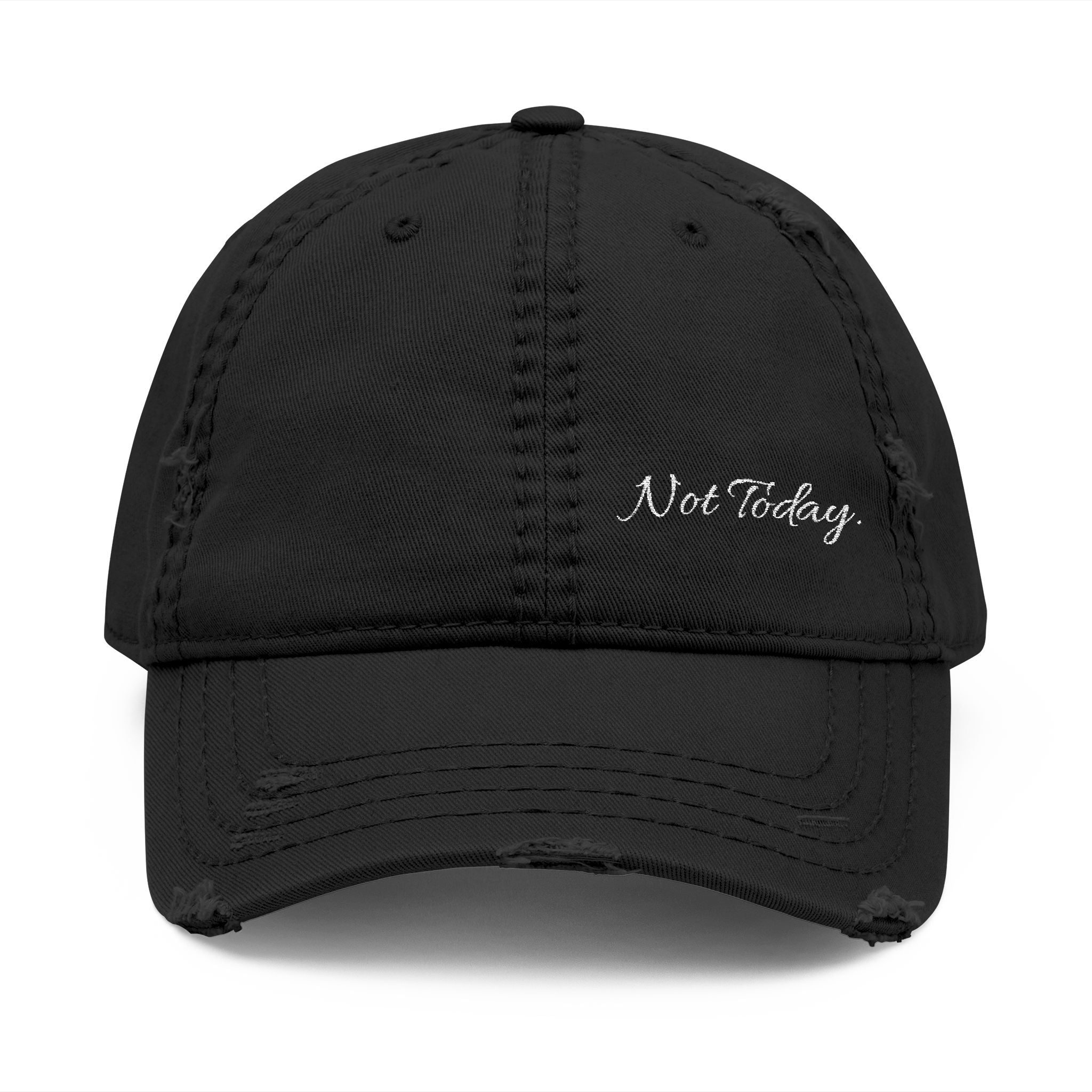 Not Today - Distressed Hat