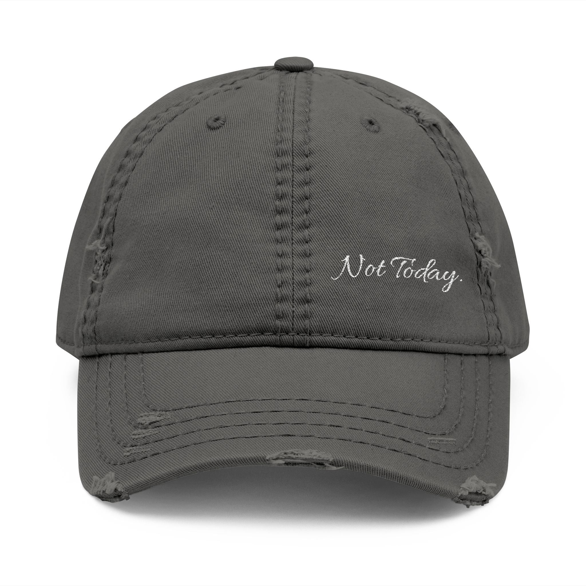 Not Today - Distressed Hat