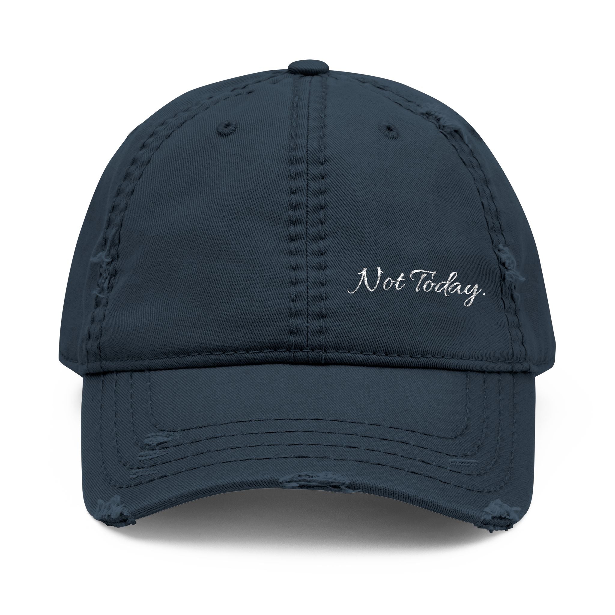 Not Today - Distressed Hat